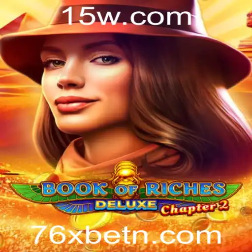 Explorando o Mundo de Book of Riches Deluxe Chapter 2 em 76Xbet