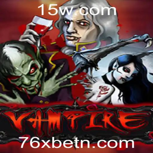 Vampire: A Nova Era dos Jogos de Apostas com 76Xbet